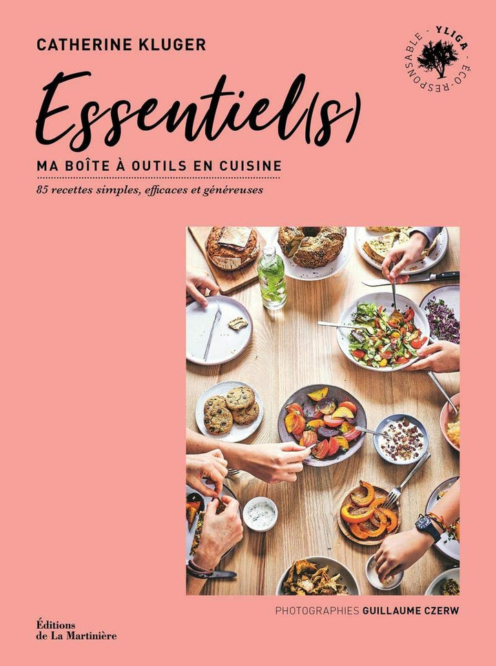 Essentiel(s) - Un livre de recettes de Catherine Kluger